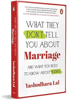 What They Don't Tell You About Marriage: And What You Need To Know About Yours