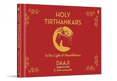 Holy Tirthankars: In the Light of Heartfulness