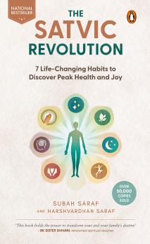 The Satvic Revolution: 7 Life-Changing Habits to Discover Peak Health and Joy