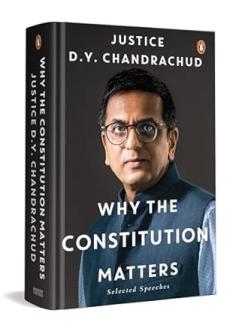 WHY THE CONSTITUTION MATTERS: SELECTED SPEECHES