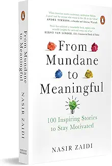 From Mundane To Meaningful: 100 Inspiring Stories For Staying Motivated