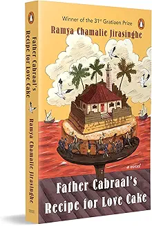 Father Cabraal’s Recipe For Love Cake: A Novel