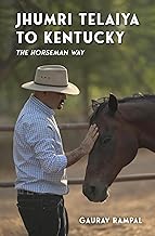 Jhumri Telaiya To Kentucky: The Horseman Way