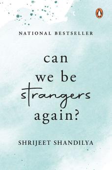 Can We Be Strangers Again?