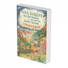 SOUL FOREST AND THE CHILDREN WHO HEARD THE EARTH’S SECRETS