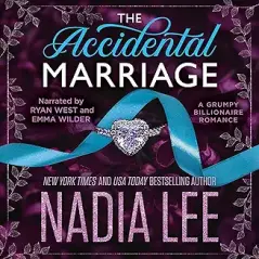 The Accidental Marriage: A Grumpy Billionaire Romance