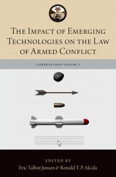 Impact of Emerging Technologies on the Law of Armed Conflict