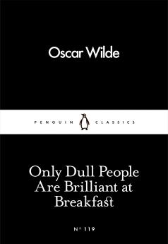 ONLY DULL PEOPLE ARE BRILLIANT