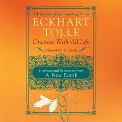 ONENESS WITH ALL LIFE : FIND YOUR INNER PEACE WITH THE INTERNATIONAL BESTSELLING AUTHOR OF A NEW EARTH & THE POWER OF NOW