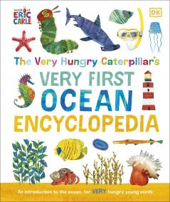 The Very Hungry Caterpillar's Very First Ocean Encyclopedia: An Introduction to the Ocean for Very Hungry Young Minds