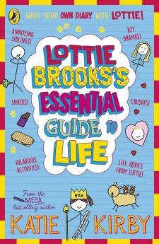 Lottie Brooksâ€™s Essential Guide to Life: Write Your own Diary with Lottie: activities and advice from the hilarious Lottie Brooks!