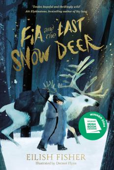 FIA AND THE LAST SNOW DEER (ILLUSTRATED