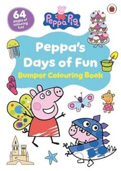 PEPPA PIG: PEPPA’S DAYS OF FUN BUMPER COLOURING BOOK