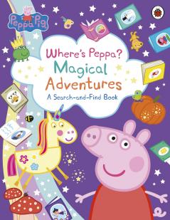 PEPPA PIG: WHERE’S PEPPA? MAGICAL ADVENTURES: A SEARCH-AND-FIND BOOK