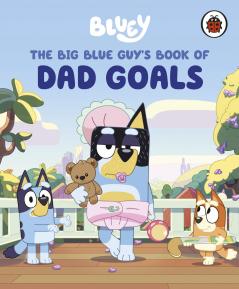 BLUEY: THE BIG BLUE GUY'S BOOK OF DAD GOALS