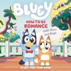 BLUEY: HOW TO BE ROMANCE