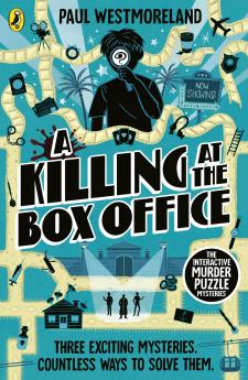 THE INTERACTIVE MURDER PUZZLE MYSTERIES BOOK 2: A KILLING AT THE BOX OFFICE