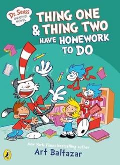 DR SEUSS GRAPHIC NOVEL: THING ONE AND THING TWO HAVE HOMEWORK TO DO