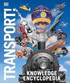 KNOWLEDGE ENCYCLOPEDIA: TRANSPORT | DK ESSENTIALS