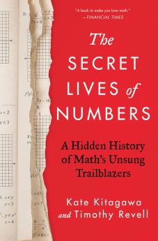 The Secret Lives of Numbers: A Global History of Mathematics & Its Unsung Trailblazers