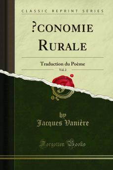 Å’conomie Rurale Vol. 2: Traduction du PoÃ¨me (Classic Reprint)