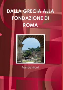 DALLA GRECIA ALLA FONDAZIONE DI ROMA