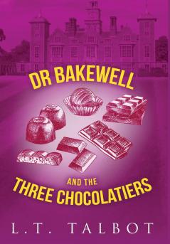 Dr Bakewell and the Three Chocolatiers