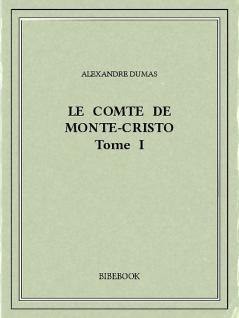 Le Comte de Monte-Cristo Vol. 1 (Classic Reprint)