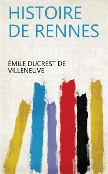 Histoire de Rennes (Classic Reprint)