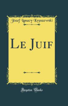 Le Juif (Classic Reprint)