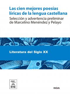 Las Cien Mejores Poesias (Liricas) De la Lengua Castellana (Classic Reprint)