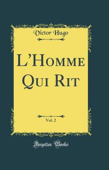 L''Homme Qui Rit Vol. 2 (Classic Reprint)