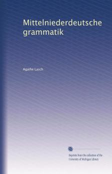 Mittelniederdeutsche Grammatik (Classic Reprint)
