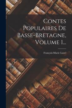 Contes Populaires de Basse-Bretagne Vol. 1 (Classic Reprint)