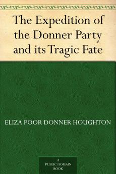 Expedition of the Donner Party and Its Tragic Fate (Classic Reprint)