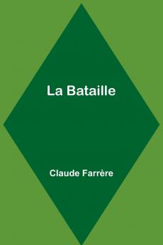 La Bataille (Classic Reprint)