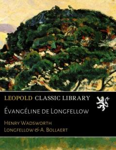 Ã‰vangÃ©line de Longfellow (Classic Reprint)