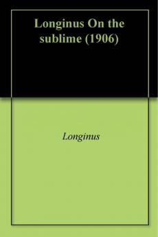 Longinus on the Sublime (Classic Reprint)