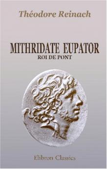 Mithridate Eupator Roi de Pont (Classic Reprint)
