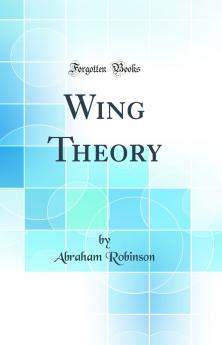 Wing Theory (Classic Reprint)