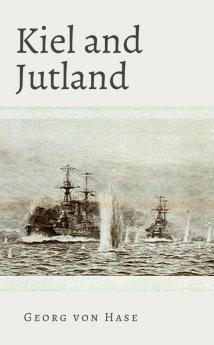 Kiel and Jutland (Classic Reprint)