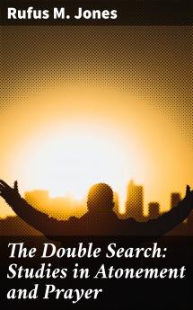 Double Search Studies in Atonement and Prayer (Classic Reprint)