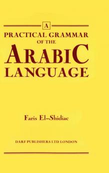 Practical Grammar of the Arabic Language: With Interlineal Reading Lessons Dialogues and Vocabulary (Classic Reprint)