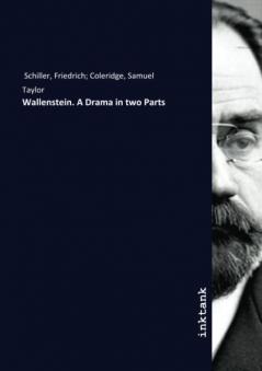 Wallenstein: A Drama in Two Parts (Classic Reprint)