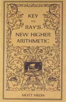 Key to Ray''s New Higher Arithmetic (Classic Reprint)