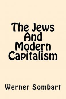 The Jews and Modern Capitalism (Classic Reprint)
