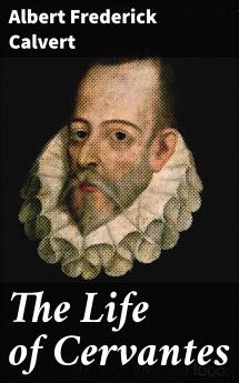 The Life of Cervantes (Classic Reprint)