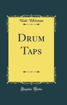 Drum Taps (Classic Reprint)