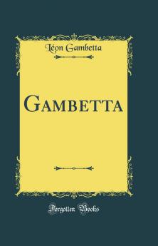 Gambetta (Classic Reprint)