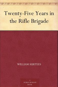 Twenty-Five Years in the Rifle Brigade (Classic Reprint)